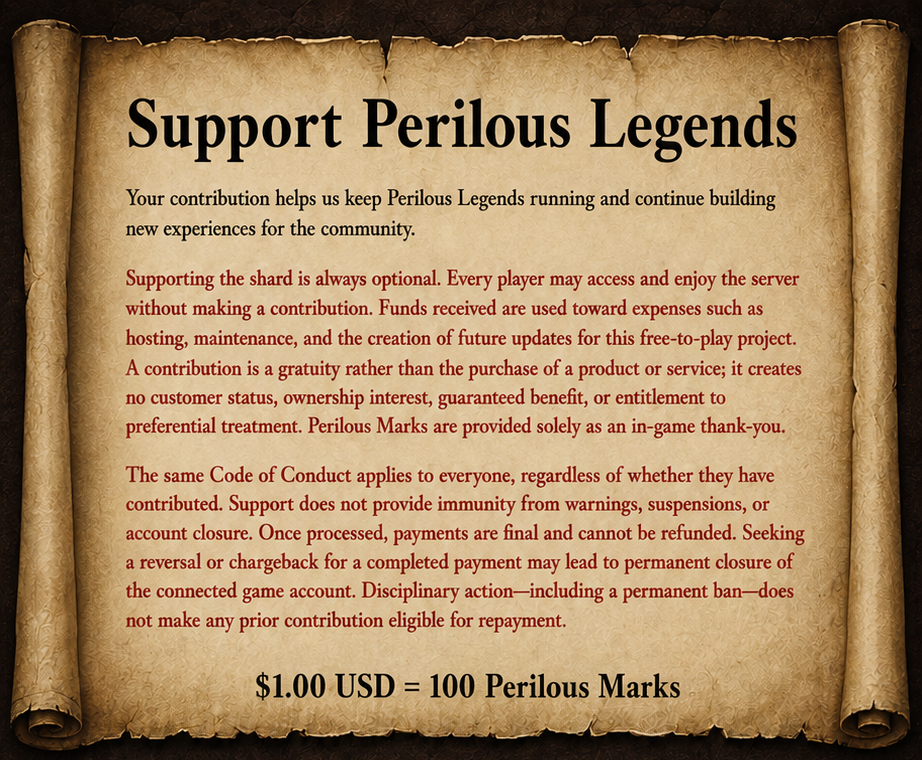 Support Perilous Legends. Contributions are optional gratuities; Perilous Marks are an in-game thank-you. $1.00 USD = 100 Perilous Marks.